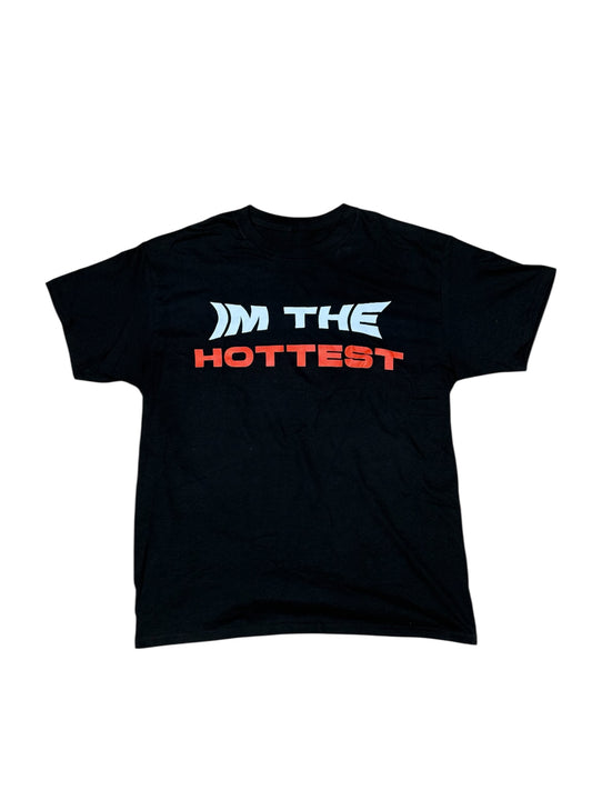 “IM THE HOTTEST”